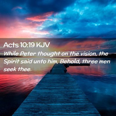 Picture 02 - Acts 10:19 KJV - While Peter thought on the vision, the Spirit - Bible Verse Picture