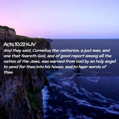 Picture 02 - Acts 10:22 KJV - And they said, Cornelius the centurion, a just - Bible Verse Picture