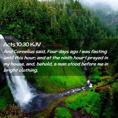 Picture 02 - Acts 10:30 KJV - And Cornelius said, Four days ago I was fasting - Bible Verse Picture