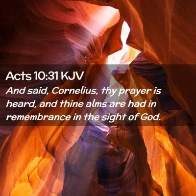 Picture 02 - Acts 10:31 KJV - And said, Cornelius, thy prayer is heard, and - Bible Verse Picture