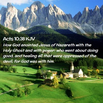 Picture 02 - Acts 10:38 KJV - How God anointed Jesus of Nazareth with the Holy - Bible Verse Picture