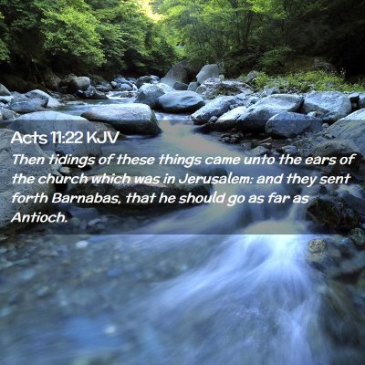 Picture 02 - Acts 11:22 KJV - Then tidings of these things came unto the ears - Bible Verse Picture