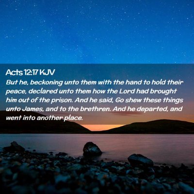 Picture 02 - Acts 12:17 KJV - But he, beckoning unto them with the hand to hold - Bible Verse Picture