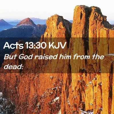 Picture 02 - Acts 13:30 KJV - But God raised him from the - Bible Verse Picture