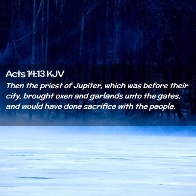Picture 02 - Acts 14:13 KJV - Then the priest of Jupiter, which was before - Bible Verse Picture