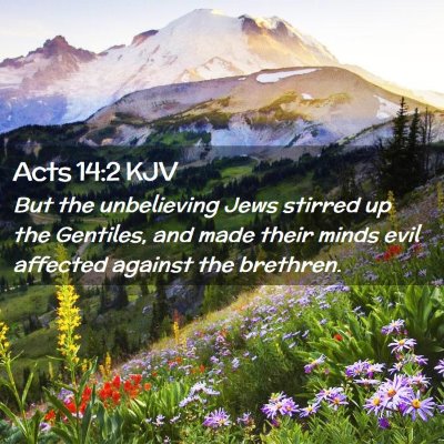 Picture 02 - Acts 14:2 KJV - But the unbelieving Jews stirred up the Gentiles, - Bible Verse Picture