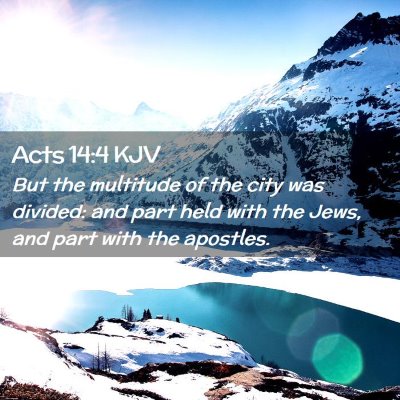 Picture 02 - Acts 14:4 KJV - But the multitude of the city was divided: and - Bible Verse Picture