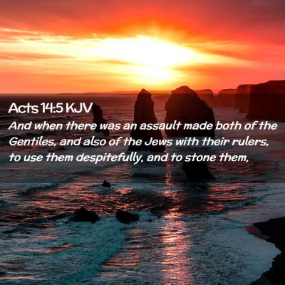 Picture 02 - Acts 14:5 KJV - And when there was an assault made both of the - Bible Verse Picture