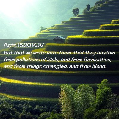 Picture 02 - Acts 15:20 KJV - But that we write unto them, that they abstain - Bible Verse Picture