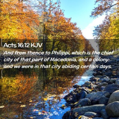 Picture 02 - Acts 16:12 KJV - And from thence to Philippi, which is the chief - Bible Verse Picture
