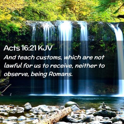 Picture 02 - Acts 16:21 KJV - And teach customs, which are not lawful for us to - Bible Verse Picture
