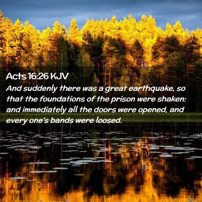 Picture 02 - Acts 16:26 KJV - And suddenly there was a great earthquake, so - Bible Verse Picture