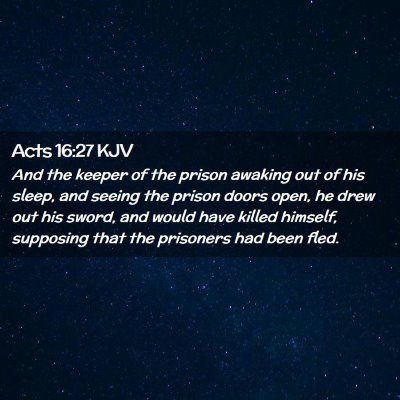 Picture 02 - Acts 16:27 KJV - And the keeper of the prison awaking out of his - Bible Verse Picture