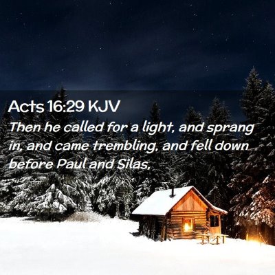Picture 02 - Acts 16:29 KJV - Then he called for a light, and sprang in, and - Bible Verse Picture