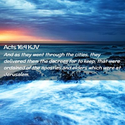 Picture 02 - Acts 16:4 KJV - And as they went through the cities, they - Bible Verse Picture