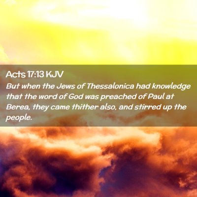 Picture 02 - Acts 17:13 KJV - But when the Jews of Thessalonica had knowledge - Bible Verse Picture