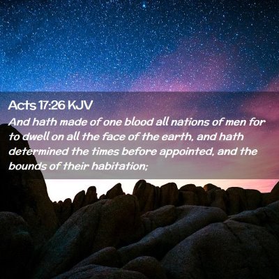 Picture 02 - Acts 17:26 KJV - And hath made of one blood all nations of men for - Bible Verse Picture