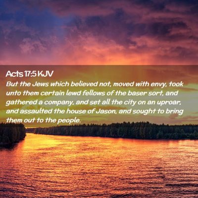 Picture 02 - Acts 17:5 KJV - But the Jews which believed not, moved with envy, - Bible Verse Picture
