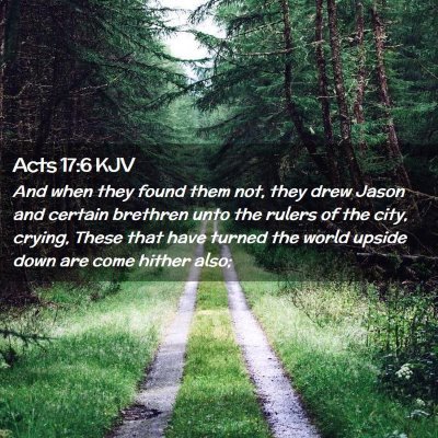 Picture 02 - Acts 17:6 KJV - And when they found them not, they drew Jason and - Bible Verse Picture