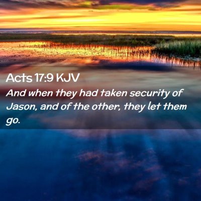 Picture 02 - Acts 17:9 KJV - And when they had taken security of Jason, and of - Bible Verse Picture