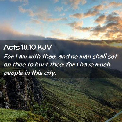 Picture 02 - Acts 18:10 KJV - For I am with thee, and no man shall set on thee - Bible Verse Picture