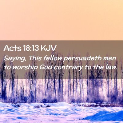 Picture 02 - Acts 18:13 KJV - Saying, This fellow persuadeth men to worship God - Bible Verse Picture