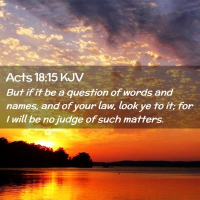 Picture 02 - Acts 18:15 KJV - But if it be a question of words and names, and - Bible Verse Picture