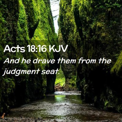 Picture 02 - Acts 18:16 KJV - And he drave them from the judgment - Bible Verse Picture