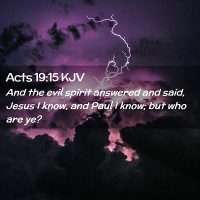 Picture 02 - Acts 19:15 KJV - And the evil spirit answered and said, Jesus I - Bible Verse Picture