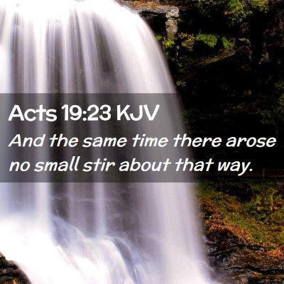 Picture 02 - Acts 19:23 KJV - And the same time there arose no small stir about - Bible Verse Picture