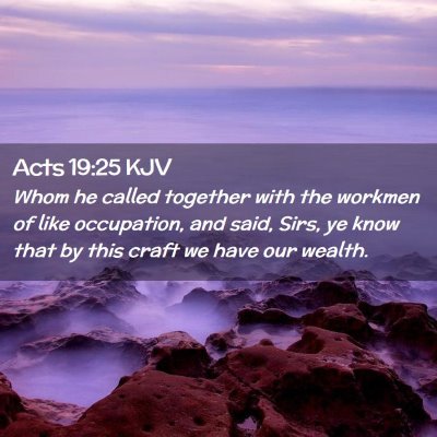 Picture 02 - Acts 19:25 KJV - Whom he called together with the workmen of like - Bible Verse Picture
