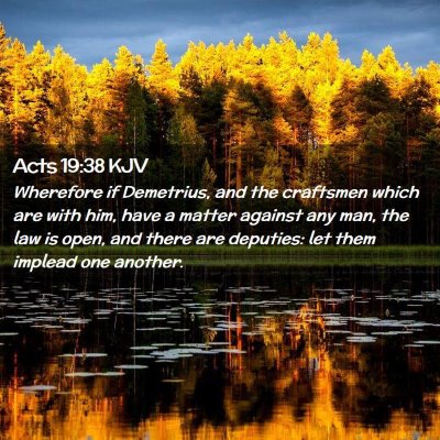 Picture 02 - Acts 19:38 KJV - Wherefore if Demetrius, and the craftsmen which - Bible Verse Picture