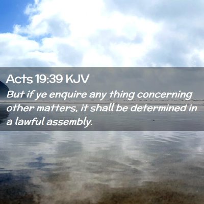 Picture 02 - Acts 19:39 KJV - But if ye enquire any thing concerning other - Bible Verse Picture
