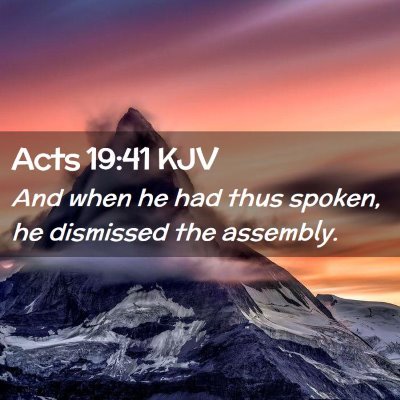 Picture 02 - Acts 19:41 KJV - And when he had thus spoken, he dismissed the - Bible Verse Picture