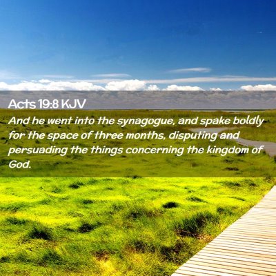 Picture 02 - Acts 19:8 KJV - And he went into the synagogue, and spake boldly - Bible Verse Picture