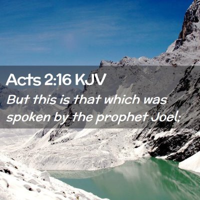 Picture 02 - Acts 2:16 KJV - But this is that which was spoken by the prophet - Bible Verse Picture