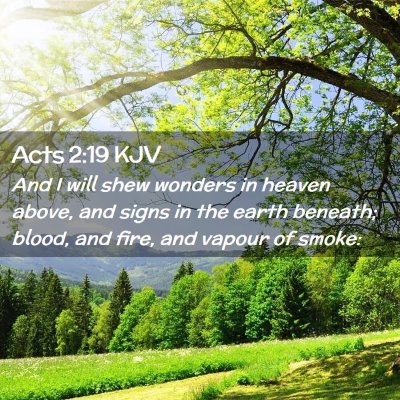 Picture 02 - Acts 2:19 KJV - And I will shew wonders in heaven above, and - Bible Verse Picture
