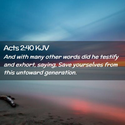 Picture 02 - Acts 2:40 KJV - And with many other words did he testify and - Bible Verse Picture