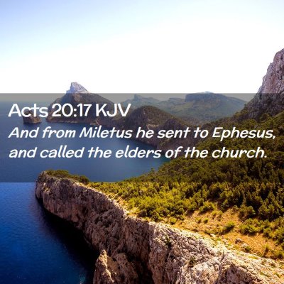 Picture 02 - Acts 20:17 KJV - And from Miletus he sent to Ephesus, and called - Bible Verse Picture