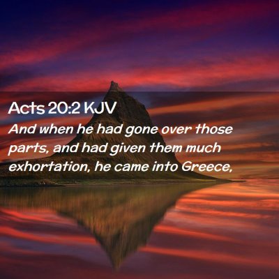 Picture 02 - Acts 20:2 KJV - And when he had gone over those parts, and had - Bible Verse Picture
