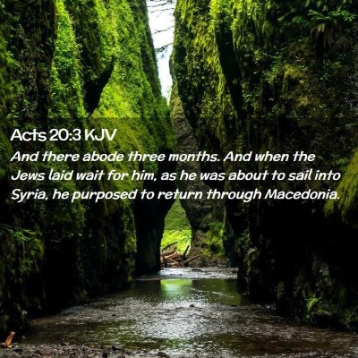 Picture 02 - Acts 20:3 KJV - And there abode three months. And when the Jews - Bible Verse Picture
