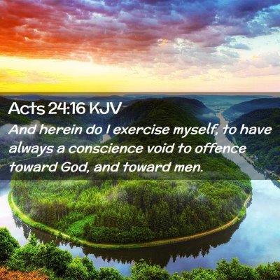 Picture 02 - Acts 24:16 KJV - And herein do I exercise myself, to have always a - Bible Verse Picture