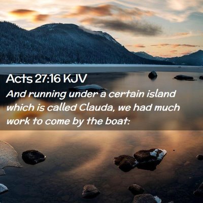 Picture 02 - Acts 27:16 KJV - And running under a certain island which is - Bible Verse Picture