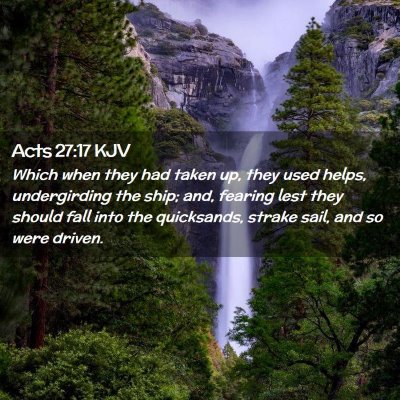Picture 02 - Acts 27:17 KJV - Which when they had taken up, they used helps, - Bible Verse Picture