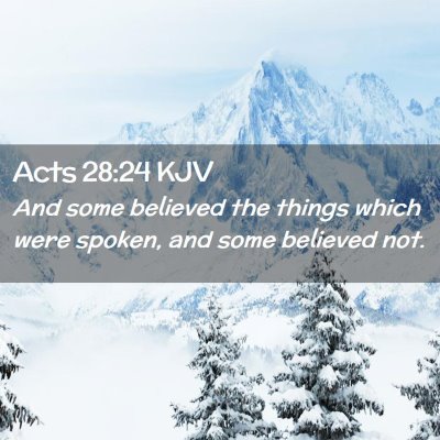 Picture 02 - Acts 28:24 KJV - And some believed the things which were spoken, - Bible Verse Picture