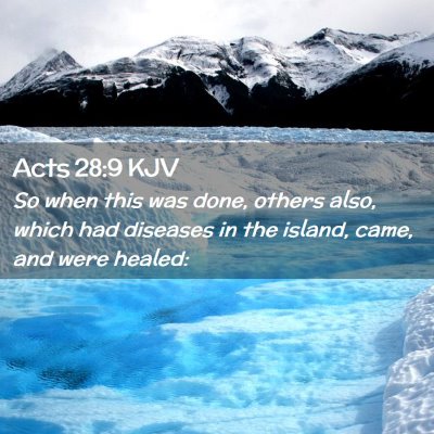 Picture 02 - Acts 28:9 KJV - So when this was done, others also, which had - Bible Verse Picture
