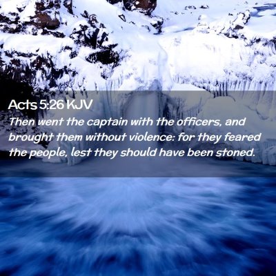 Picture 02 - Acts 5:26 KJV - Then went the captain with the officers, and - Bible Verse Picture