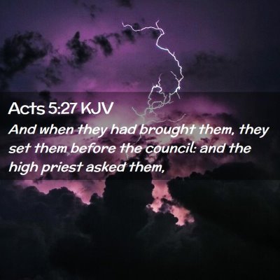 Picture 02 - Acts 5:27 KJV - And when they had brought them, they set them - Bible Verse Picture