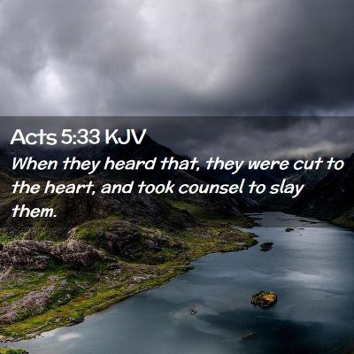 Picture 02 - Acts 5:33 KJV - When they heard that, they were cut to the heart, - Bible Verse Picture