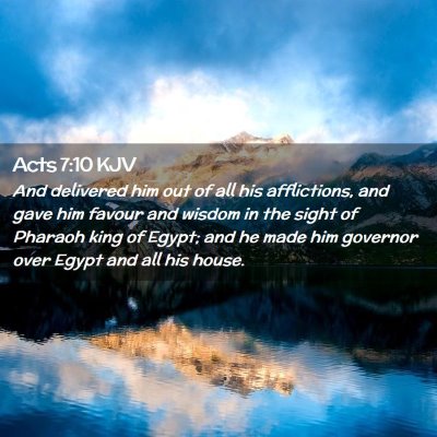 Picture 02 - Acts 7:10 KJV - And delivered him out of all his afflictions, and - Bible Verse Picture